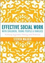 Effective Social Work with Children, Young People and Families - Walker, Susan