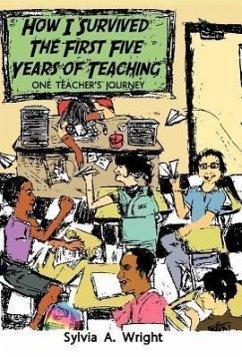 How I Survived the First Five Years of Teaching - Wright, Sylvia A.