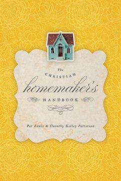 The Christian Homemaker's Handbook - Ennis, Pat; Patterson, Dorothy Kelley