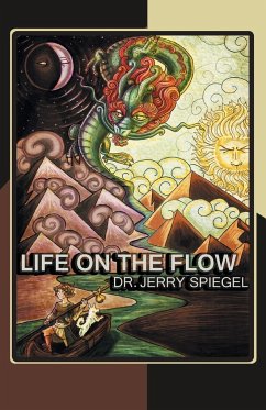Life on the Flow - Spiegel Ph. D., Jerry