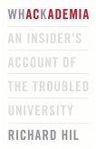Whackademia: An Insider's Account of the Troubled University