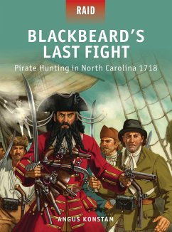 Blackbeard's Last Fight: Pirate Hunting in North Carolina 1718 - Konstam, Angus