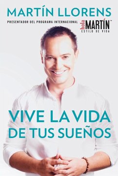 Vive la vida de tus sue±os (Live the life of Your Dreams) - Llorens, Martin