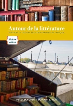 Autour de la Litterature: Ecriture Et Lecture Aux Cours Moyens de Français - Schofer, Peter; Rice, Donald B.