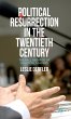 Political Resurrection in the Twentieth... - Bild 1