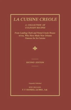 La Cuisine Creole: A Collection of Culinary Recipes from Leading Chefs and Noted Creole Housewives, Who Have Made New Orleans Famous for - Hearn, Lafcadio