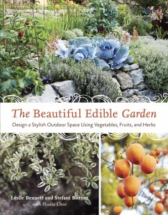The Beautiful Edible Garden - Bennett, Leslie; Bittner, Stefani