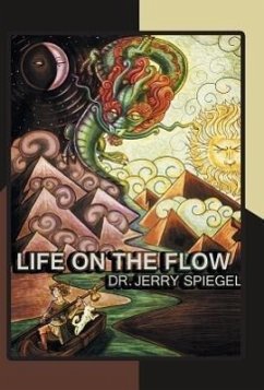 Life on the Flow - Spiegel Ph. D., Jerry