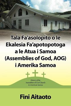 Tala Fa'asolopito O Le Ekalesia Fa'apotopotoga a Le Atua I Samoa (Assemblies of God, Aog) I Amerika Samoa - Aitaoto, Fini