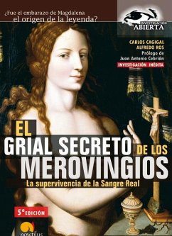 El Grial Secreto de Los Merovingios - Cagigal, Carlos; Ros, Alfredo