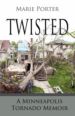 Twisted - A Minneapolis Tornado Memoir - Porter, Marie