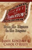 Ticket to Tomorrow: From the Bizarre to the Bazaar