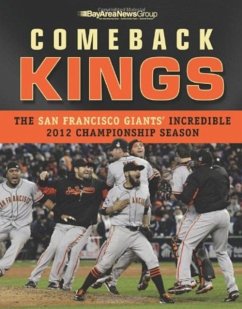 Comeback Kings: The San Francisco Giants' Incredible 2012 Championship Season - Bay Area News Group
