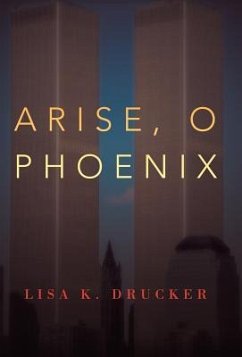 Arise, O Phoenix - Drucker, Lisa K.