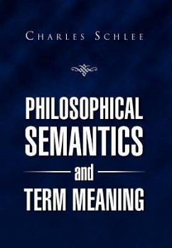 PHILOSOPHICAL SEMANTICS AND TERM MEANING - Schlee, Charles J.