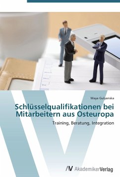 Schlüsselqualifikationen bei Mitarbeitern aus Osteuropa - Gulyanska, Maya