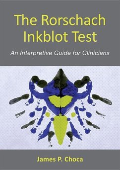 The Rorschach Inkblot Test: An Interpretive Guide for Clinicians - Choca, James P.