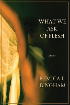 What We Ask of Flesh - Bingham, Remica L.