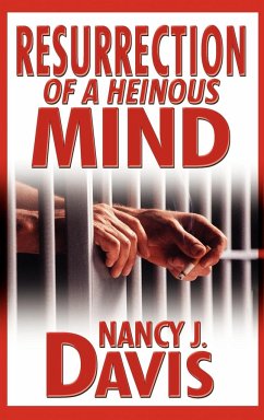 Resurrection of a Heinous Mind - Davis, Nancy J.