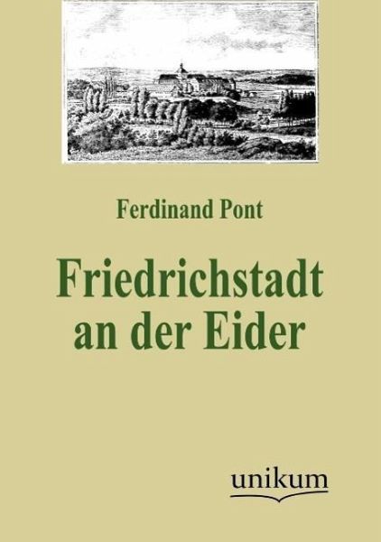 Friedrichstadt an der Eider Friedrichstadt an der Eider