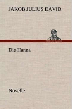 Die Hanna. Novelle - David, Jakob Julius