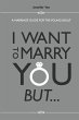 I WANT TO MARRY YOU BUT ... - Bild 1