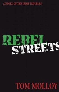Rebel Streets: A Novel of the Irish Troubles - Molloy, Tom