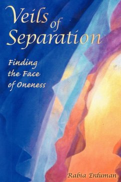 Veils of Separation - Finding the Face of Oneness - Erduman, Rabia