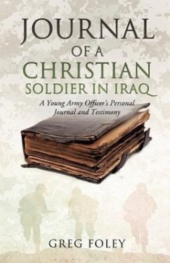 Journal of a Christian Soldier in Iraq - Foley, Greg