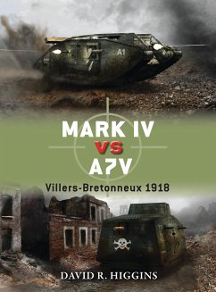 Mark IV Vs A7V: Villers-Bretonneux 1918 - Higgins, David R.