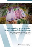 Cash-Pooling als Form der Unternehmensfinanzierung