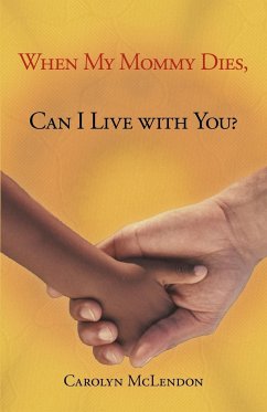 When My Mommy Dies, Can I Live with You? - McLendon, Carolyn