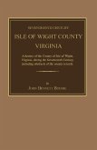 Seventeenth Century Isle of Wight County, Virginia. a History of the County of Isle of Wight, Virginia, During the Seventeenth Century, Including Abst