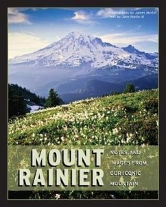 Mount Rainier: Notes and Images from Our Iconic Mountain - Harlin, John