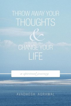 Throw Away Your Thoughts and Change Your Life - Agrawal, Avadhesh