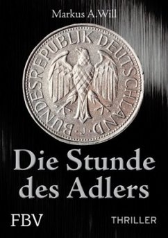 Die Stunde des Adlers - Will, Markus A.