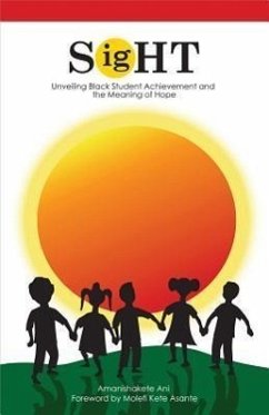 SigHT: Unveiling Black Student Achievement and the Meaning of Hope - Ani, Amanishakete