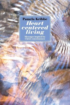 Heart Centered Living - Kribbe, Pamela