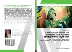 Cannabiskonsum in der Adoleszenz als Auslöser schizophrener Psychosen - Schumacher, Linda