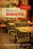 Breakfast with Bonhoeffer