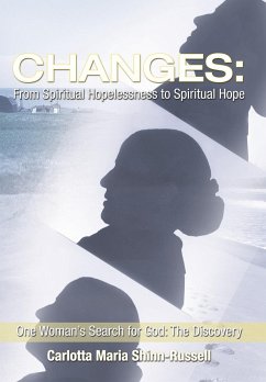 Changes: From Spiritual Hopelessness to Spiritual Hope: One Woman's Search for God: The Discovery - Shinn-Russell, Carlotta Maria