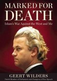 Marked for Death: Islam's War Against the West and Me