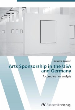Arts Sponsorship in the USA and Germany - Beuerlein, Katharina