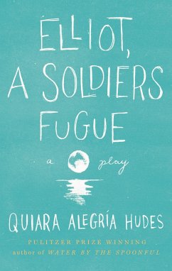 Elliot, a Soldier's Fugue - Hudes, Quiara Alegría
