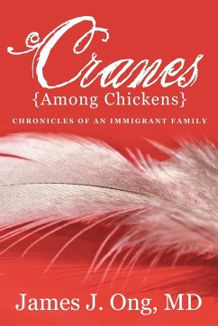 Cranes Among Chickens - Ong MD, James J.