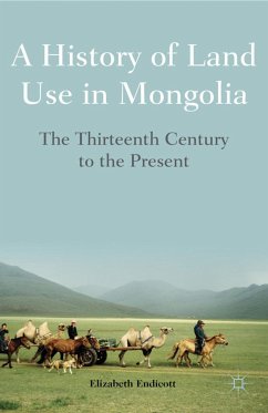 A History of Land Use in Mongolia - Endicott, Elizabeth