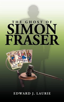 The Ghost of Simon Fraser - Laurie, Edward J.