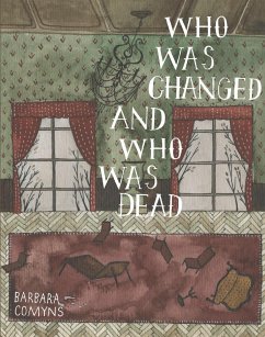 Who Was Changed and Who Was Dead - Comyns, Barbara