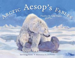 Arctic Aesop's Fables - Fowler, Susi Gregg