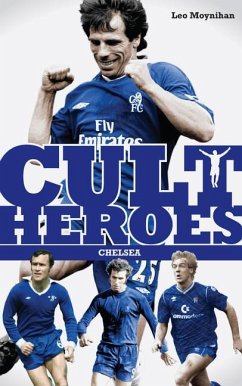 Cult Heroes Chelsea - Moynihan, Leo